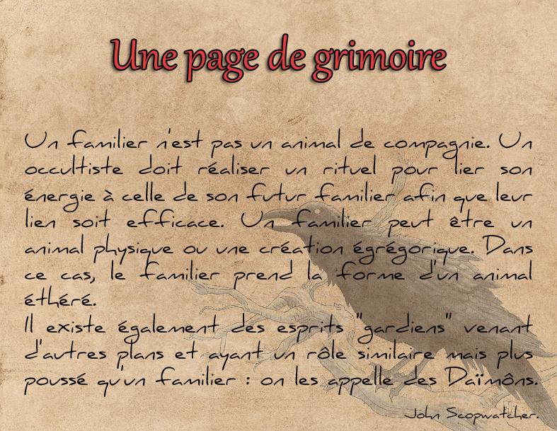 Une page de grimoire : les familiers Un familier n'est pas un animal de compagnie !